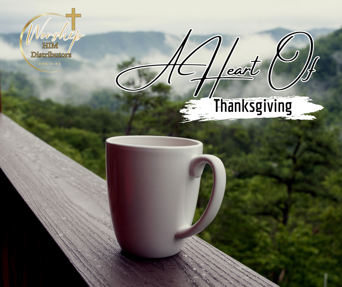 Heart Of Thanksgiving - Sacred poetry expressing gratitude and worship, created in the secret place to honor our King, Bridegroom and Lord