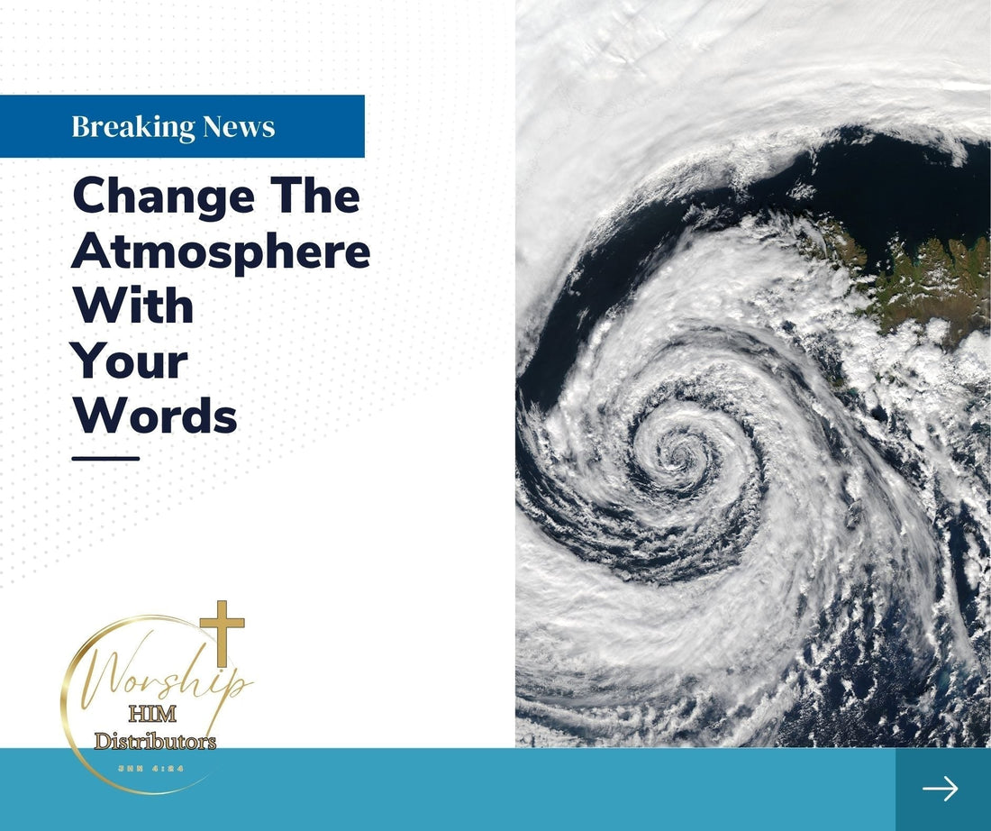 Change The Atmosphere With Your Words