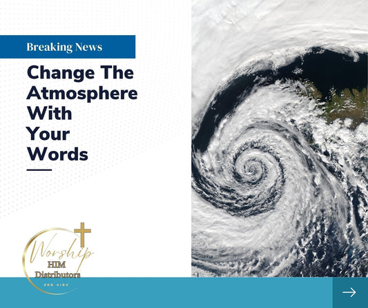 Change The Atmosphere With Your Words
