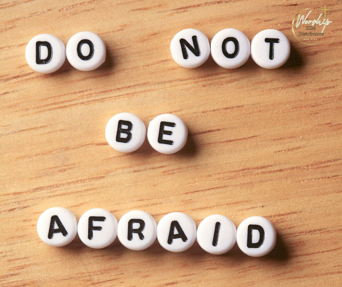 Do Not Be Afraid