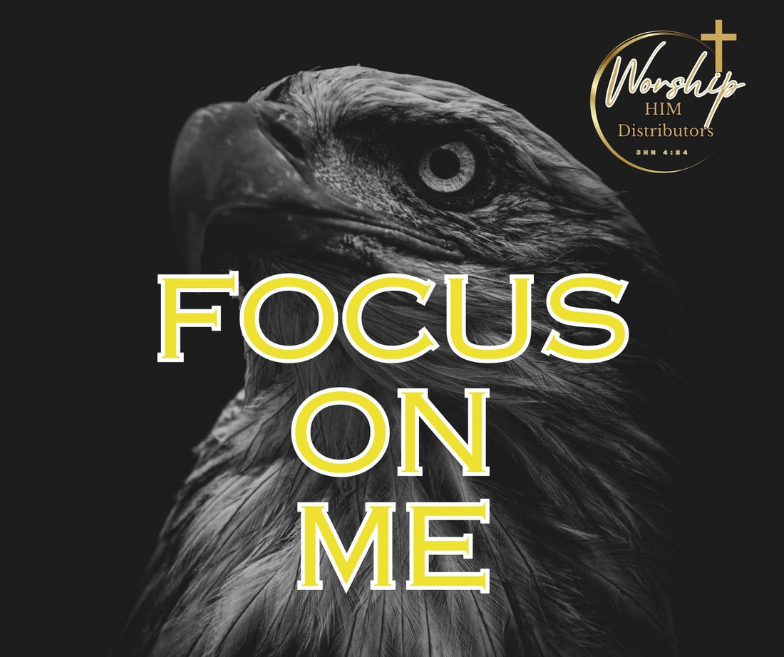 Focus On Me - Sacred poetry calling us to focus on God, created in the secret place to honor our King, Bridegroom and Lord