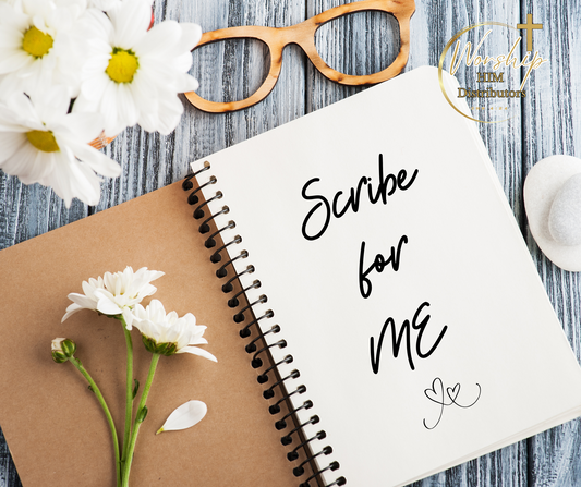 Scribe For Me - Sacred poetry about being called to write God's words, created in the secret place to honor our King, Bridegroom and Lord