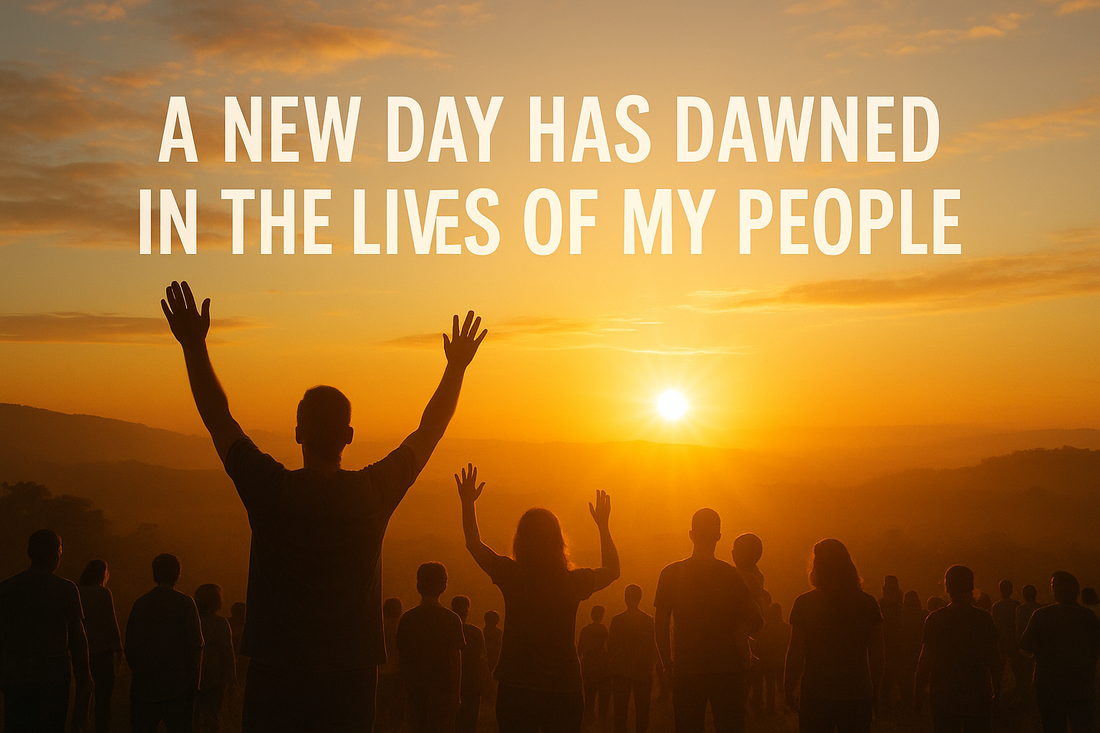 A New Day Has Dawned In The Lives Of My People