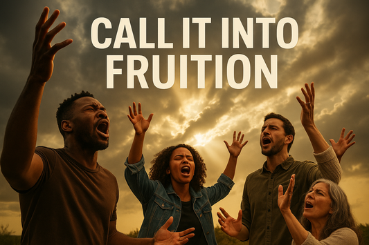 Call It Into Fruition