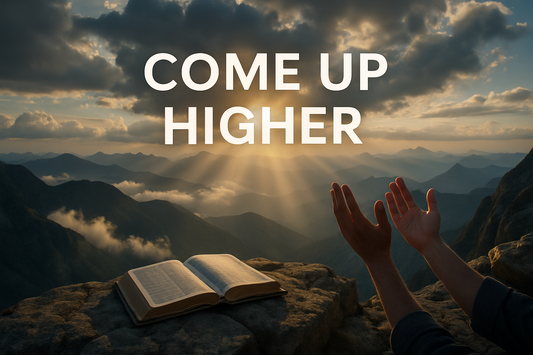 Come Up Higher