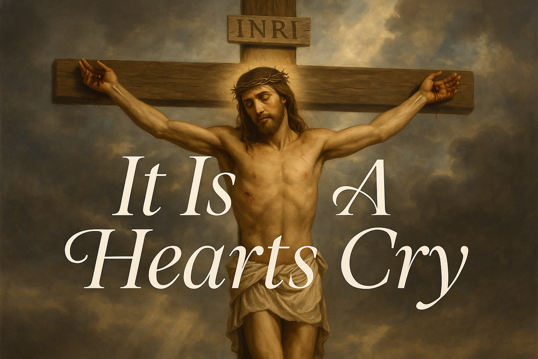 It Is A Hearts Cry