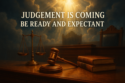 Judgement Is Coming Be Ready And Expectant
