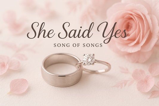 She Said Yes blog header with wedding rings representing Song of Songs Part 1